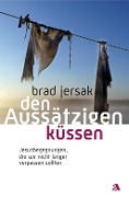 Cover-Bild zum Titel 'Den Aussätzigen küssen' von 'Brad Jersak'