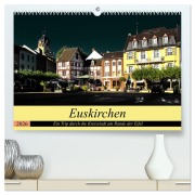 Euskirchen - Ein Trip durch die Kreisstadt am Rande der Eifel (hochwertiger Premium Wandkalender 2026 DIN A2 quer), Kunstdruck in Hochglanz - Arno Klatt