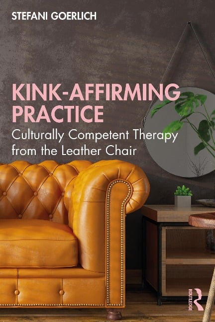 Kink-Affirming Practice - Stefani Goerlich