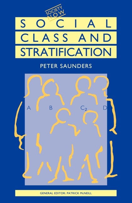 Social Class and Stratification - Peter Saunders