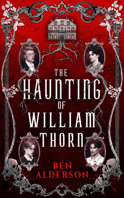 The Haunting of William Thorn - Ben Alderson