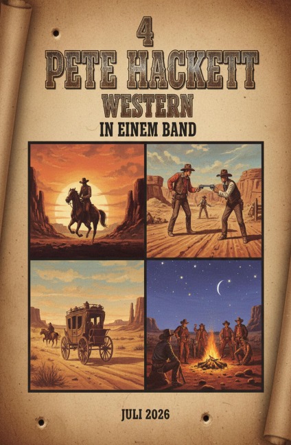 4 Pete Hackett Western in einem Band Juli 2026 - Pete Hackett