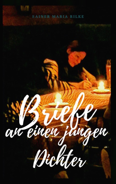 Briefe an einen jungen Dichter - Rainer Maria Rilke