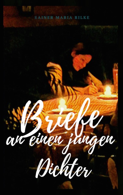 Briefe an einen jungen Dichter - Rainer Maria Rilke