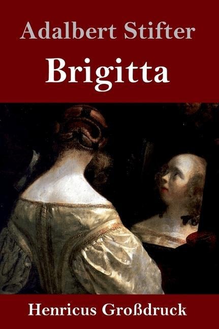 Brigitta (Großdruck) - Adalbert Stifter