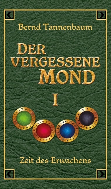 Der vergessene Mond Bd I - Bernd Tannenbaum
