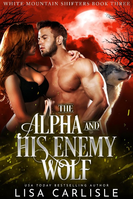 The Alpha and His Enemy Wolf (White Mountain Shifters, #3) - Lisa Carlisle