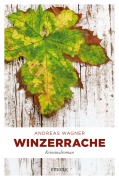 Cover-Bild zum Titel 'Winzerrache' von 'Andreas Wagner'
