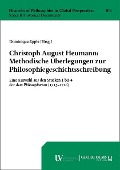 Cover-Bild zum Titel 'Christoph August Heumann: Methodische Überlegungen zur Philosophiegeschichtsschreibung' von ''