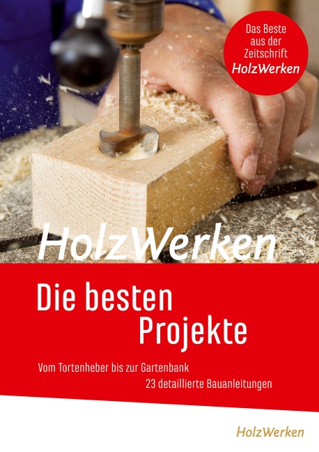 HolzWerken - Die besten Projekte - Holzwerken