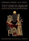 Tut-ench-Amun - Ein ägyptisches Königsgrab: Band I - Howard Carter, Arthur Cruttenden Mace