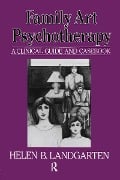 Cover-Bild zum Titel 'Family Art Psychotherapy' von 'Helen B Landgarten'