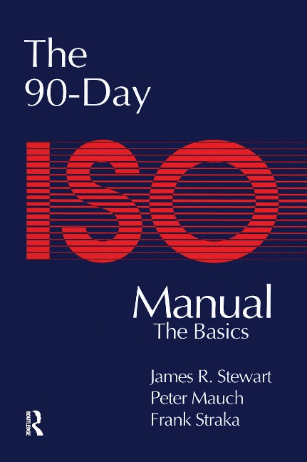 The 90-Day ISO 9000 Manual - Peter Mauch, James Stewart, Frank Straka