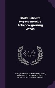 Cover-Bild zum Titel 'Child Labor in Representative Tobacco-growing Areas' von 'Harriet A. B. Byrne, Ellen Nathalie Matthews'