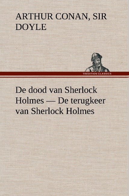 De dood van Sherlock Holmes - De terugkeer van Sherlock Holmes - Arthur Conan Doyle