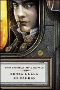 Cover-Bild zum Titel 'Senza nulla in cambio' von 'Anna Lavatelli, Anna Vivarelli'