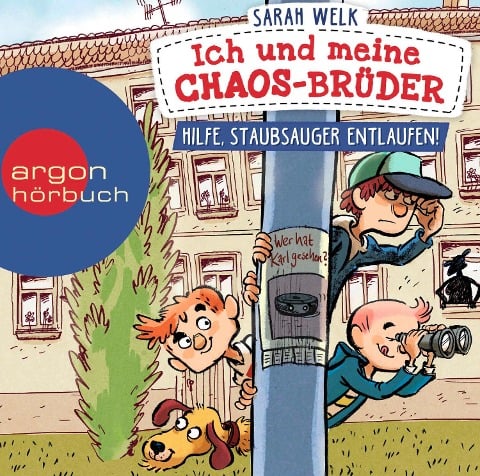 Ich und meine Chaos-Brüder - Hilfe, Staubsauger entlaufen! - Sarah Welk