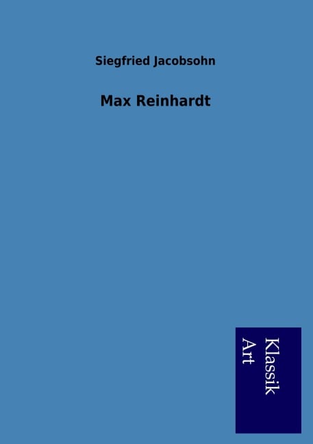 Max Reinhardt - Siegfried Jacobsohn