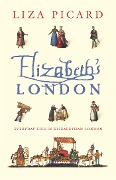 Cover-Bild zum Titel 'Elizabeth's London' von 'Liza Picard'