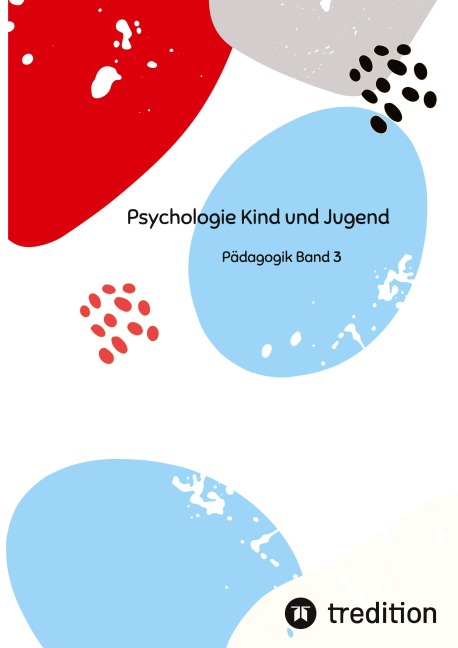 Psychologie Kind und Jugend Teil 3 - Nico Michaelis