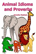 Cover-Bild zum Titel 'Animal Idioms and Proverbs' von 'Amrahs Hseham'