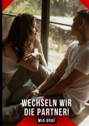 Cover-Bild zum Titel 'Wechseln wir die Partner!' von 'Mia Graf'