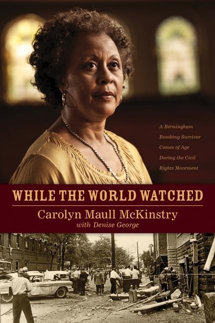 While the World Watched - Carolyn McKinstry