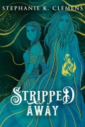 Cover-Bild zum Titel 'Stripped Away' von 'Stephanie K. Clemens'