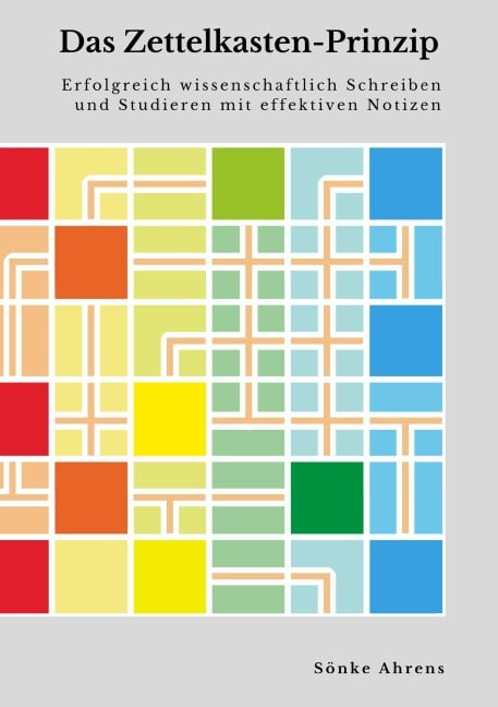 Das Zettelkasten-Prinzip - Sönke Ahrens