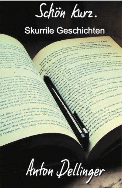 Schön kurz. Skurrile Geschichten - Anton Dellinger