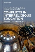 Conflicts in Interreligious Education - Martina Kraml, Zekirija Sejdini, Nicole Bauer, Jonas Kolb