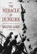 The Miracle of Dunkirk - Walter Lord