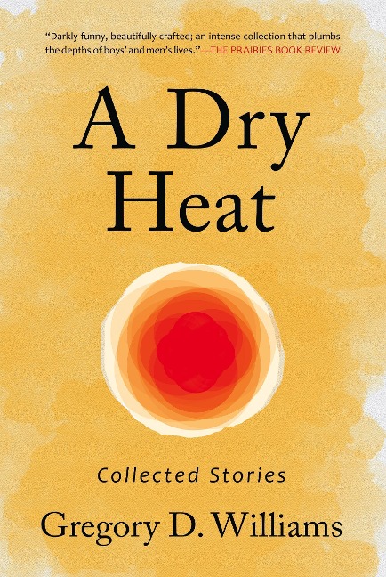 A Dry Heat - Gregory D. Williams, Marylee Macdonald
