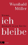 Cover-Bild zum Titel 'Warum ich dennoch in der Kirche bleibe' von 'Wunibald Müller'