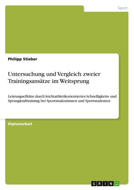Untersuchung und Vergleich zweier Trainingsansätze im Weitsprung - Philipp Stieber