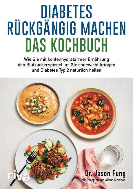 Diabetes rückgängig machen - Das Kochbuch - Jason Fung