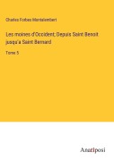 Cover-Bild zum Titel 'Les moines d'Occident; Depuis Saint Benoit jusqu'a Saint Bernard' von 'Charles Forbes Montalembert'