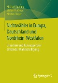 Nichtwähler in Europa, Deutschland und Nordrhein-Westfalen - Michael Kaeding, Morten Pieper, Stefan Haußner