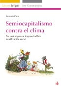 Semiocapitalismo contra el clima - Antonio Caro