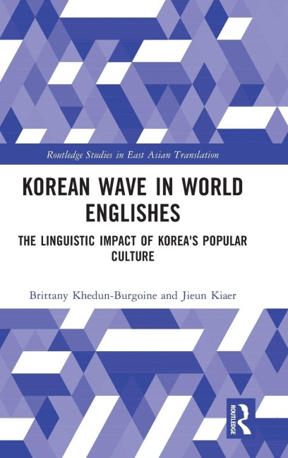 Korean Wave in World Englishes - Brittany Khedun-Burgoine, Jieun Kiaer