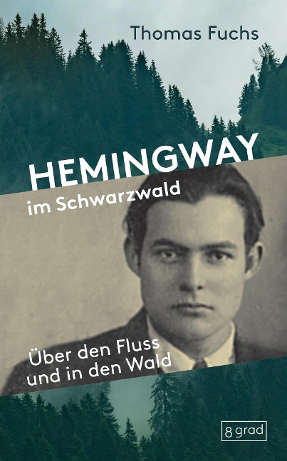 Hemingway im Schwarzwald - Thomas Fuchs