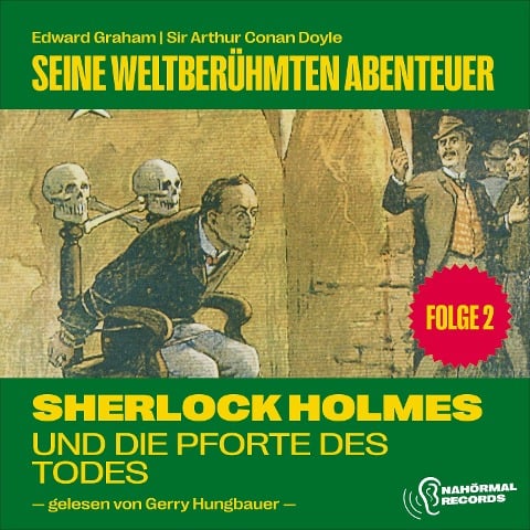 Sherlock Holmes und die Pforte des Todes (Seine weltberühmten Abenteuer, Folge 2) - Arthur Conan Doyle, Edward Graham