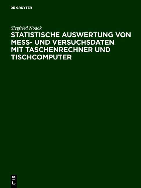 Statistische Auswertung von Mess- und Versuchsdaten mit Taschenrechner und Tischcomputer - Siegfried Noack