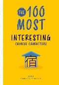 The 100 Most Interesting Chinese Characters - Hui Xu