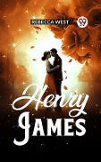 Cover-Bild zum Titel 'Henry James' von 'Rebecca West'