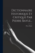 Cover-Bild zum Titel 'Dictionnaire Historique Et Critique Par Pierre Bayle...' von 'Pierre Bayle'