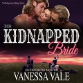 Cover-Bild zum Titel 'Their Kidnapped Bride Lib/E' von 'Vanessa Vale'