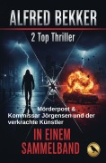 Cover-Bild zum Titel '2 Top Thriller: Mörderpost & Kommissar Jörgensen und der verkrachte Künstler' von 'Alfred Bekker'