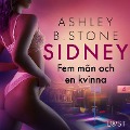 Cover-Bild zum Titel 'Sidney 4: Fem män och en kvinna - erotisk novell' von 'Ashley B. Stone'
