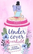 Cover-Bild zum Titel 'Undercover verliebt' von 'Karin Lindberg'